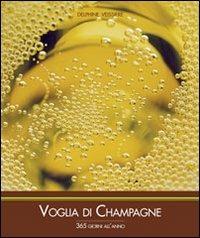 Voglia di champagne 365 giorni all'anno. Ediz. illustrata - Delphine Veissiere, Barbara Carbone - Libro Trenta Editore 2007 | Libraccio.it