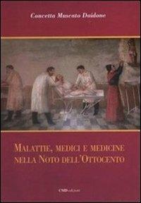 Malattie, medici e medicine nella Noto dell'Ottocento - Concetta Muscato Daidone - Libro CMD Edizioni 2006, Il serpente. Medicina e società | Libraccio.it