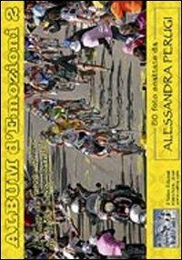 Album d'emozioni. Ediz. italiana. Vol. 2: Le Tour de France au Col du Petit-Saint-Bernard. - Alessandra Perugi - Libro Il Valico 2010, Il silenzio | Libraccio.it