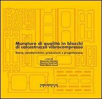 Murature di qualità in blocchi di calcestruzzo vibrocompresso. Storia, caratteristiche e progettazione. Con CD-ROM - Alessandro Ubertazzi, Massimo Facchinetti, P. Alberto Zorzoli - Libro Pubblicemento 2006 | Libraccio.it