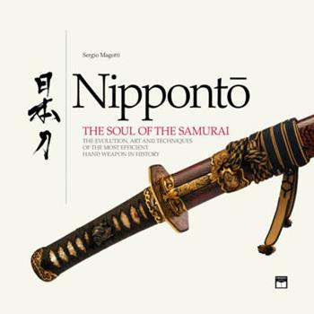 Nipponto. The soul of the samurai. Ediz. illustrata - Sergio Magotti - Libro Ponchiroli 2011 | Libraccio.it