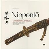Nippontò. L'anima del samurai. Evoluzione e tecnica dell'arma più efficiente della storia. Ediz. illustrata