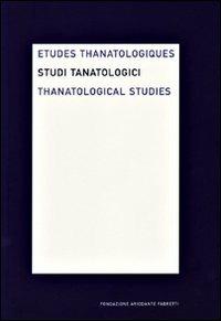 Studi tanatologici (2008). Ediz. italiana, inglese e francese. Vol. 4  - Libro Fondazione Ariodante Fabretti 2009 | Libraccio.it