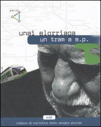Un tram a S. P. - Unai Elorriaga - Libro gran via 2007, M30 | Libraccio.it