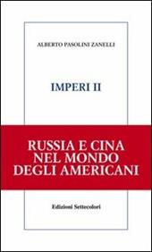 Imperi. Russia e Cina nel mondo degli americani. Vol. 2