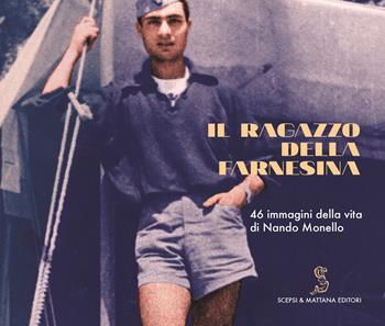 Il ragazzo della Farnesina 46 immagini della vita di Nando Monello  - Libro Scepsi & Mattana 2019 | Libraccio.it