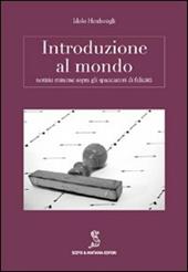 Introduzione al mondo. Notizie minime sopra gli spacciatori di felicità