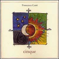 Cinque - Francesca Conti - Libro con-fine edizioni 2006, Le gocce | Libraccio.it
