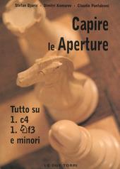 Capire le aperture. Vol. 3: Tutto su 1.c4, Cf3 e minori