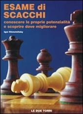 Esame di scacchi. Conoscere le proprie potenzialità e scoprire dove migliorare