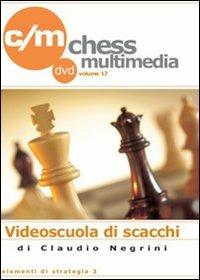 Elementi di strategia. DVD. Vol. 3 - Claudio Negrini - Libro Le due torri 2008, Videoscuola di scacchi | Libraccio.it