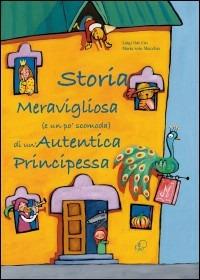 Storia meravigliosa (e un po' scomoda) di un'autentica principessa - Luigi Dal Cin - Libro Kite 2007 | Libraccio.it