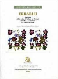 Erbari 2. 8 piante della valle di Scheto in Chianti raccolte e raccontate da Danila Maneri - Danila Maneri - Libro Fiorina Edizioni 2011, Quaderni ristretti | Libraccio.it