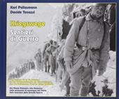 Kriegswege-Sentieri di Guerra. Dal monte Malvueric alla Mozenica, nelle postazioni di montagna del fronte italo austriaco della grande guerra. Ediz. bilingue