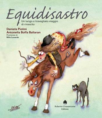 Equidisastro. Un lungo e travagliato viaggio di rinascita - Antonella Boffa Ballaran, Daniela Piolini - Libro Roberto Chiaramonte Editore 2007 | Libraccio.it