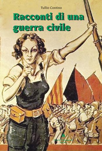 Racconti di una guerra civile - Tullio Contino - Libro Roberto Chiaramonte Editore 2010 | Libraccio.it
