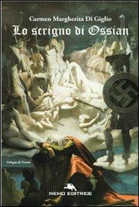 Lo scrigno di Ossian. La profezia dello scrigno. Vol. 1 - Carmen Margherita Di Giglio - Libro Nemo (Milano) 2007, Il narratore | Libraccio.it