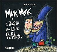 Muk Muk e il progetto del latte perfetto - Silvia Forzani - Libro Girotondo 2009 | Libraccio.it