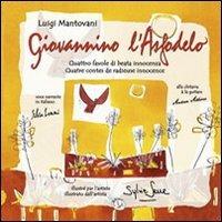Giovannino l'Asfodelo. Quattro favole di beata innocenza. Ediz. italiana e francese - Luigi Mantovani - Libro Le Brumaie Editore 2008 | Libraccio.it