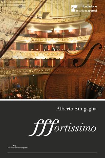 Fffortissimo - Alberto Sinigaglia - Libro Accademia Perosi 2019 | Libraccio.it