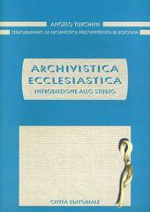 Archivistica ecclesiastica. Introduzione allo studio