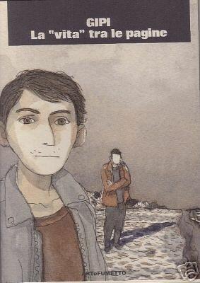 Gipi. La vita tra le pagine. Ediz. illustrata - Franco Roberto, Simone Romani, Gipi - Libro ARTeFUMETTO 2007 | Libraccio.it