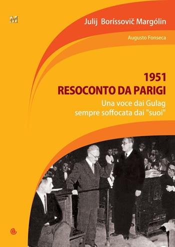 1951. Resoconto da Parigi. Una voce dai Gulag, sempre soffocata dai «suoi» - Julij Borissovic Margolin - Libro DeltaEdit 2013, Memento | Libraccio.it