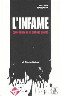 L' infame. Confessione di un mafioso pentito - Ciccio Salina - Libro Apocrifi 2007, Narrativa | Libraccio.it
