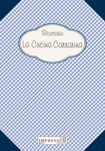 Ricettario. La cucina carrarina - Marco Basteri - Libro CRD 2014 | Libraccio.it
