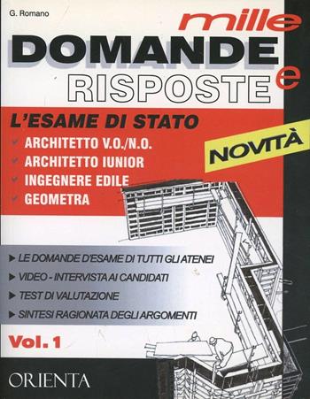 Mille domande e risposte. L'esame di stato architetti, ingegneri, geometri. Con DVD - Giuseppe Romano - Libro Orienta 2010 | Libraccio.it