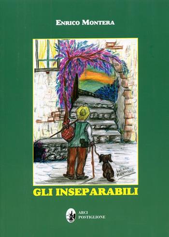 Gli inseparabili - Enrico Montera - Libro Arci Postiglione 2008 | Libraccio.it