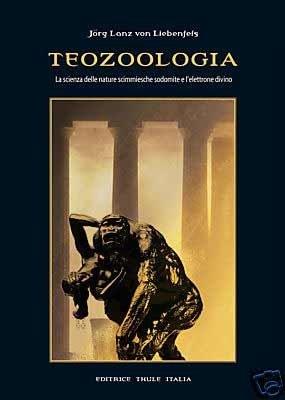 Teozoologia. La scienza delle nature scimmiesche sodomite e l'elettrone divino - Jörg Lanz von Liebenfels - Libro Thule Italia 2008 | Libraccio.it