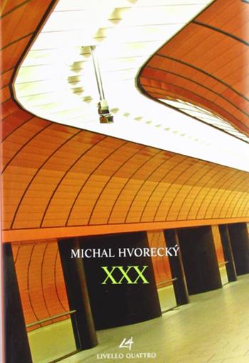 XXX - Michal Hvorecky - Libro Livello 4 2008 | Libraccio.it