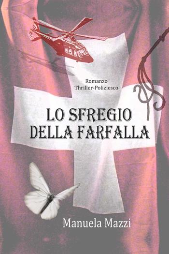Lo sfregio della farfalla - Manuela Mazzi - Libro Photo Ma.Ma. Edition 2015 | Libraccio.it