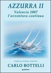 Azzurra II. Valencia 2007, l'avventura continua
