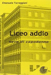 Liceo addio. Neve di capodanno - Emanuele Torreggiani - Libro La Memoria del Mondo 2017, Radici | Libraccio.it