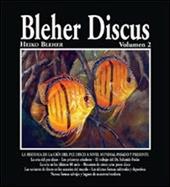 Bleher Discus. Vol. 2: La historia de la cría del pez disco a nivel mundial. Pasado y presente.