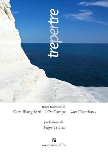 Trepertre - Carlo langiforti, Vito Campo, Saro Distefano - Libro Operaincertaeditore 2015 | Libraccio.it
