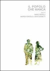 Il popolo che manca. DVD - Andrea Fenoglio, Diego Mometti, Marco Revelli - Libro Fondazione Nuto Revelli 2011 | Libraccio.it