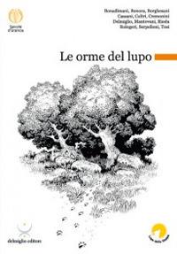 Le orme del lupo  - Libro Delmiglio Editore 2007 | Libraccio.it
