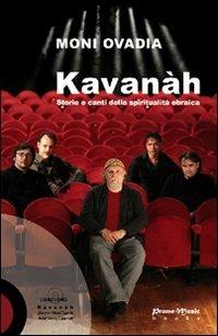 Kavanah. Canti e storie della spiritualità ebraica. Con DVD - Moni Ovadia - Libro Promo Music 2007 | Libraccio.it