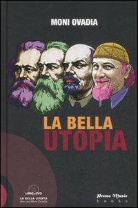 La bella utopia. Con DVD - Moni Ovadia - Libro Promo Music 2008 | Libraccio.it