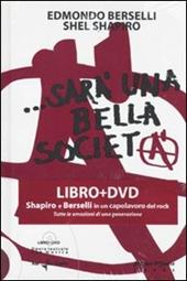 ... Sarà una bella società. Con DVD