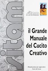 Il grande manuale del cucito creativo. Sitam sistema taglio moderno metodo pratico per apprendere l'arte del cucito. Per gli Ist. Professionali