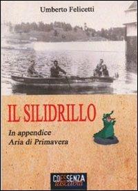 Il silidrillo - Umberto Felicetti - Libro Coessenza 2012 | Libraccio.it