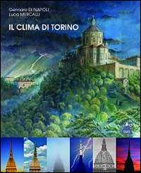 Il clima di Torino - Gennaro Di Napoli, Luca Mercalli - Libro SMS 2008, Memorie dell'atmosfera | Libraccio.it