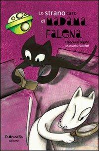 Lo strano caso di Madama Falena. Ediz. illustrata - Francesca Segato - Libro Camelozampa 2009, I peli di gatto | Libraccio.it