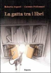 La gatta tra i libri - Roberta Argenti - Libro Edizioni Espera 2010 | Libraccio.it