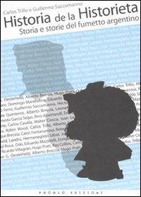 Historia de la Historieta. Storia e storie del fumetto argentino. Ediz. illustrata - Carlos Trillo, Guillermo Saccomanno - Libro ProGlo 2007, Prospettive | Libraccio.it