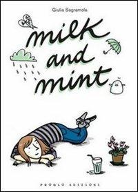 Milk and mint - Giulia Sagramola - Libro ProGlo 2008 | Libraccio.it